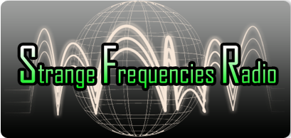 Listen to Strange Frequencies Radio LIVE every Sunday at 3pm EST!