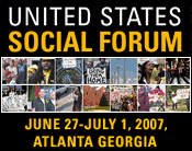 2007 United States Social Forum - June 27 to July 1 - Atlanta, GA