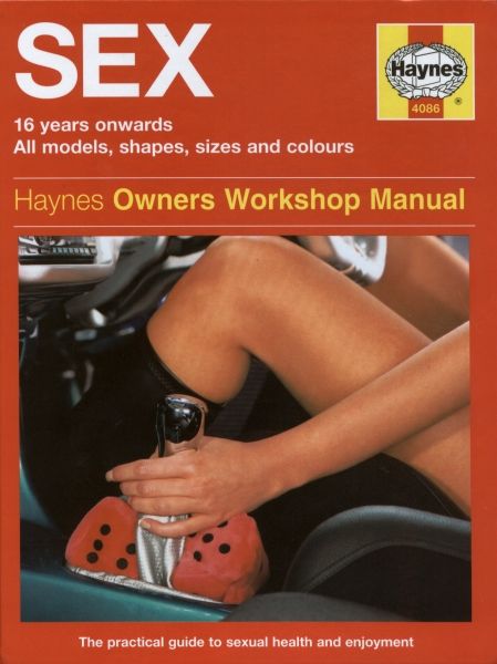 The Haynes Sex Manual is great