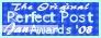 The Original Perfect Post Awards – Jan 08